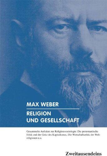 Max Weber - Religion und Gesellschaft: Gesammelte Aufsätze zur Religionssoziologie - Preis vom 07.10.2026 11:45:10 h