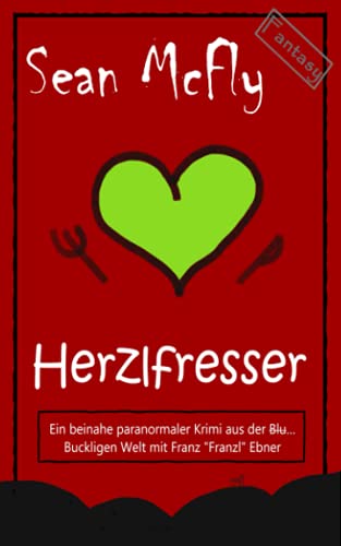 Sean McFly - Herzlfresser (Die Blut... Bucklige Welt, Band 1) - Preis vom 09.10.2026 07:28:09 h