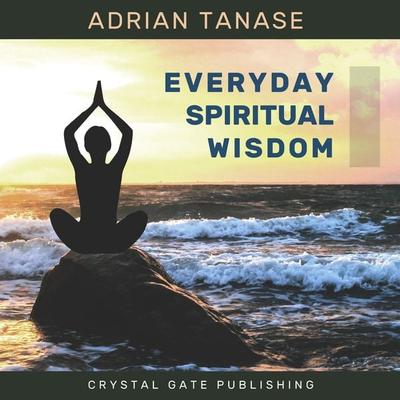 Everyday Spiritual Wisdom - Adrian Tanase, Audio, 4067248197868