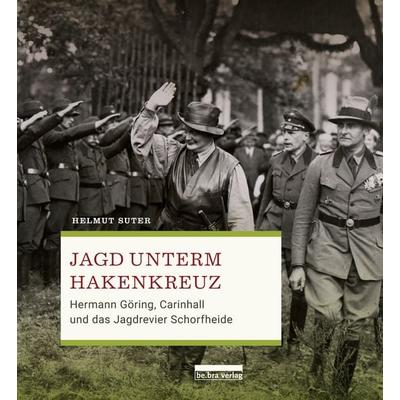 Jagd unterm Hakenkreuz, Gebundene Ausgabe von Helmut Suter, Bebra verlag, 978-3-89809-180-0