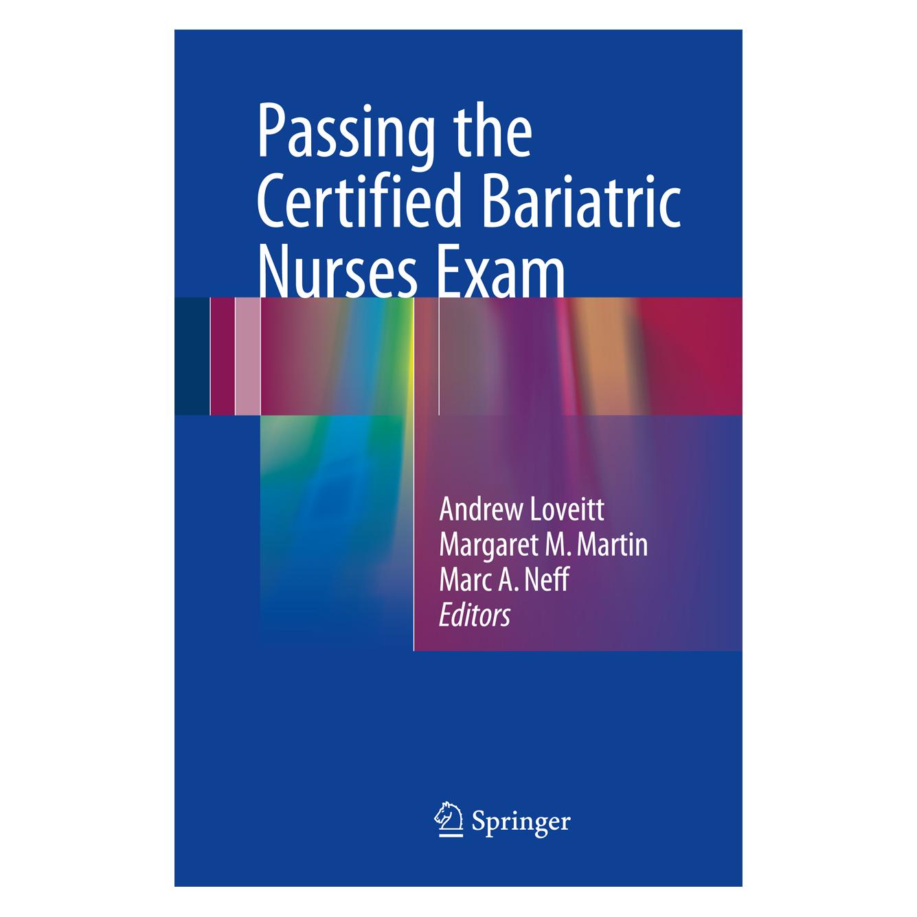 Springer Passing the Certified Bariatric Nurses (Englisch, Hardcover, Andrew Loveitt, Marc A. Neff, Margaret M. Martin) (9783319417028)