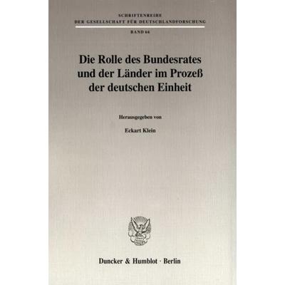 Die Rolle des Bundesrates und der Länder im Prozeß der deutschen Einheit., Taschenbuch von , Duncker & Humblot, 978-3-428-09429-5