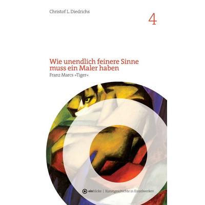 Wie unendlich feinere Sinne muss ein Maler haben, Taschenbuch von Christof L. Diedrichs, BoD – Books on Demand, 978-3-7412-7409-1