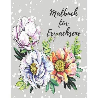 Malbuch für Erwachsene, Taschenbuch von Blumen Malbuch Philips, Independently Published