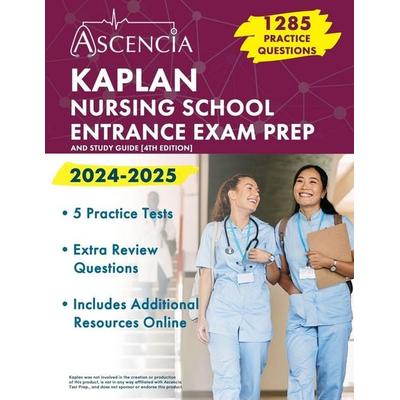 Kaplan Nursing School Entrance Exam Prep 2024-2025, Taschenbuch von E. M. Falgout, Ascencia Test Prep, 978-1-63798-382-9