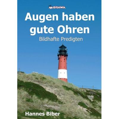 Augen haben gute Ohren, Taschenbuch von Hannes Biber, Buchschmiede, 978-3-99084-118-1