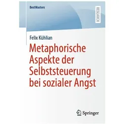 Metaphorische Aspekte der Selbststeuerung bei sozialer Angst, Fachbücher von Felix Kühlian
