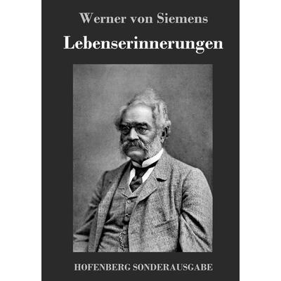 Lebenserinnerungen, Gebundene Ausgabe von Werner Siemens, Hofenberg, 978-3-7437-1237-9