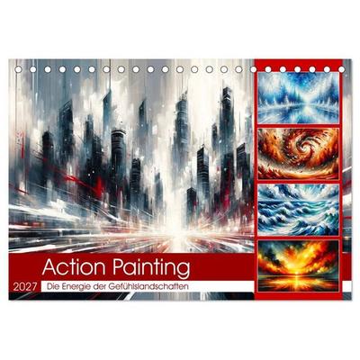 Action Painting: Die Energie der Gefühlslandschaften (Tischkalender 2027 DIN A5 quer), CALVENDO Monatskalender