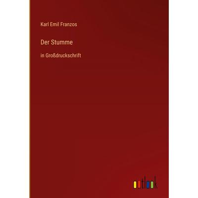 Der Stumme, Gebundene Ausgabe von Karl Emil Franzos, Outlook, 978-3-368-48127-8