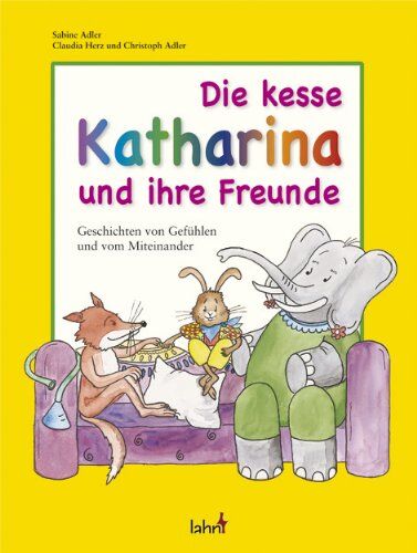 Sabine Adler - Die kesse Katharina und ihre Freunde: Geschichten von Gefühlen und vom Miteinander - Preis vom 17.10.2026 19:25:27 h