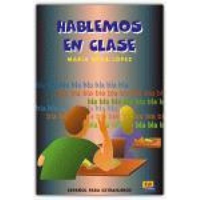 Hablemos en clase, Taschenbuch von María Rosa López Llebot, Editorial Edinumen, S.L., 978-84-89756-26-7