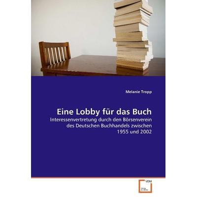 Tropp, M: Eine Lobby für das Buch, Taschenbuch von Melanie Tropp, VDM, 978-3-639-05829-1