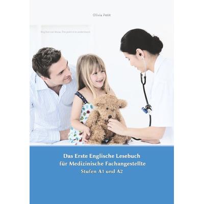 Das Erste Englische Lesebuch für Medizinische Fachangestellte, Taschenbuch von Olivia Petit,Vadym Zubakhin, Tolino Media, 978-3-7546-4938-1