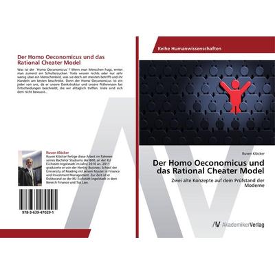 Der Homo Oeconomicus und das Rational Cheater Model, Taschenbuch von Ruven Klöcker, AV Akademikerverlag, 978-3-639-47029-1
