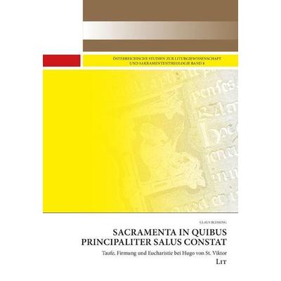 Blessing, C: Sacramenta in quibus principaliter salus consta, Taschenbuch von Claus Blessing, Lit Verlag, 978-3-643-50802-7