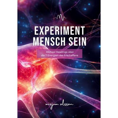 Experiment Mensch sein, Taschenbuch von Mirjam Olsson, BoD – Books on Demand, 978-3-696-39733-3