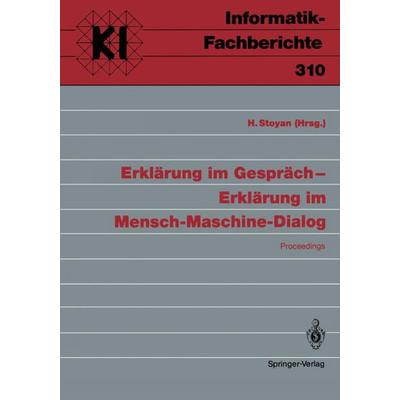 Erklärung im Gespräch — Erklärung im Mensch-Maschine-Dialog, Taschenbuch von , Springer Berlin, 978-3-540-55388-5