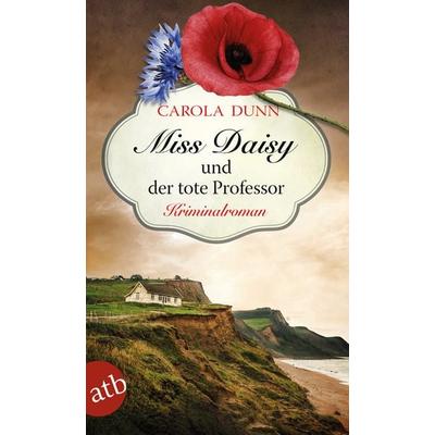 Miss Daisy und der tote Professor, Taschenbuch von Carola Dunn, Aufbau TB, 978-3-7466-3615-3