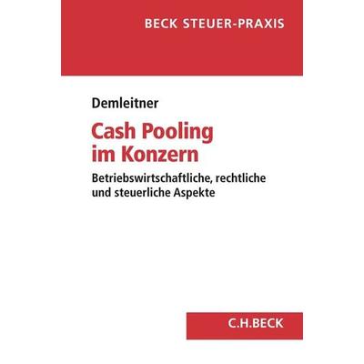 Cash Pooling im Konzern, Taschenbuch von Andreas Demleitner, C.H. Beck, 978-3-406-75997-0