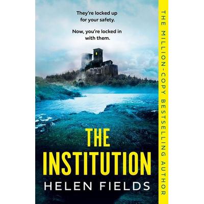 The Institution, Taschenbuch von Helen Fields, HarperCollins, 978-0-00-853351-9