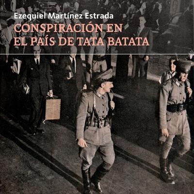 Conspiración en el país de Tata Batata - Ezequiel Martínez Estrada, Audio, 9789178650705
