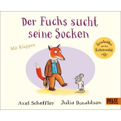 Der Fuchs sucht seine Socken, Gebundene Ausgabe von Axel Scheffler,Julia Donaldson, Beltz Verlagsgruppe GmbH & Co. KG, 978-3-407-82204-8