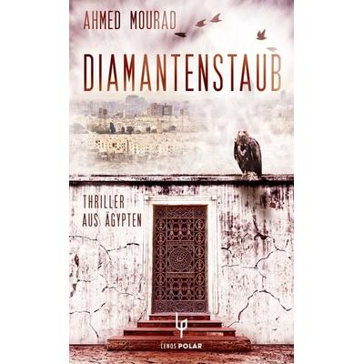 Diamantenstaub, Taschenbuch von Ahmed Mourad, Lenos Verlag