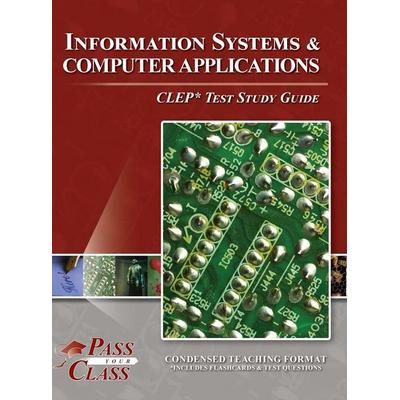 Information Systems and Computer Applications CLEP Test Study Guide, Gebundene Ausgabe von Passyourclass, Breely Crush Publishing, 978-1-61433-977-9