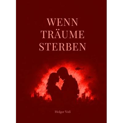 Wenn Träume sterben, Taschenbuch von Holger Voss, Verlagshaus Schlosser, 978-3-7581-0318-6