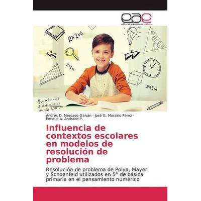 Mercado Galván, A: Influencia de contextos escolares en mode, Taschenbuch von Andrés D. Mercado Galván,José G. Morales Pérez,Enrique A. Andrade P.,