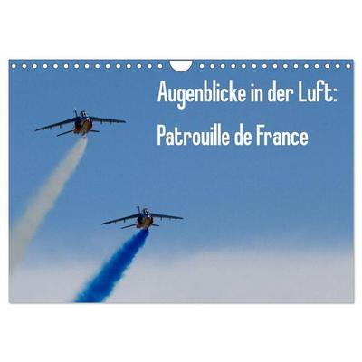 Augenblicke in der Luft: Patrouille de France (Wandkalender 2027 DIN A4 quer), CALVENDO Monatskalender