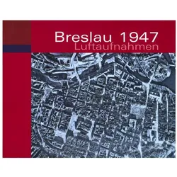 Breslau 1947 Luftaufnahmen, Reisebücher von J. Karczmarek Tyskiewicz, J. Tyskiewicz