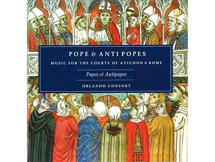 Orlando Consort - Popes & Antipopes/Music For The Cou