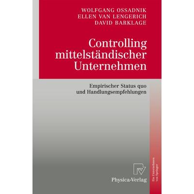 Controlling mittelständischer Unternehmen, Gebundene Ausgabe von Wolfgang Ossadnik,Ellen van Lengerich,David Barklage, Physica, 978-3-7908-2427-8
