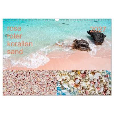 rosaroter korallensand (Wandkalender 2027 DIN A3 quer), CALVENDO Monatskalender