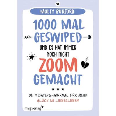 1000 Mal geswiped – und es hat immer noch nicht zoom gemacht?, Taschenbuch von Molly Burford, Mvg, 978-3-7474-0478-2