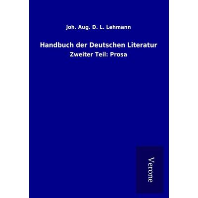 Handbuch der Deutschen Literatur, Taschenbuch von Joh. Aug. D. L. Lehmann, BoD - Books on Demand