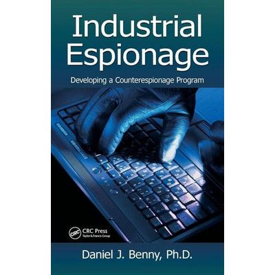 Industrial Espionage, Gebundene Ausgabe von Daniel J. Benny, KNV Besorgung, 978-1-4665-6814-3