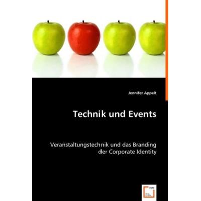Appelt, J: Technik und Events, Taschenbuch von Jennifer Appelt, VDM, 978-3-639-02018-2
