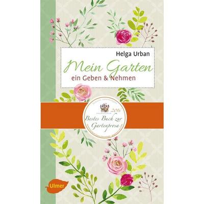 Mein Garten, Gebundene Ausgabe von Helga Urban, Verlag Eugen Ulmer, 978-3-8001-1277-7