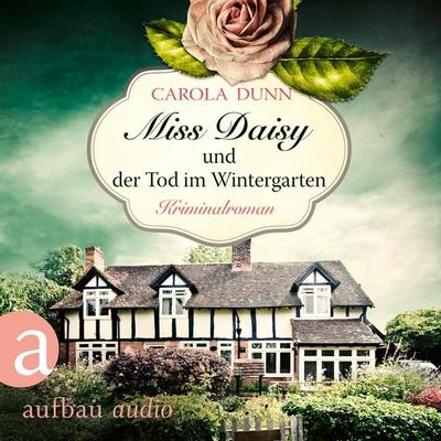 Miss Daisy und der Tod im Wintergarten - Carola Dunn, Audio, 9783961051007