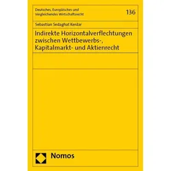 Indirekte Horizontalverflechtungen zwischen Wettbewerbs-, Kapitalmarkt- und Aktienrecht, Fachbücher von Sebastian Sedaghat Kerdar
