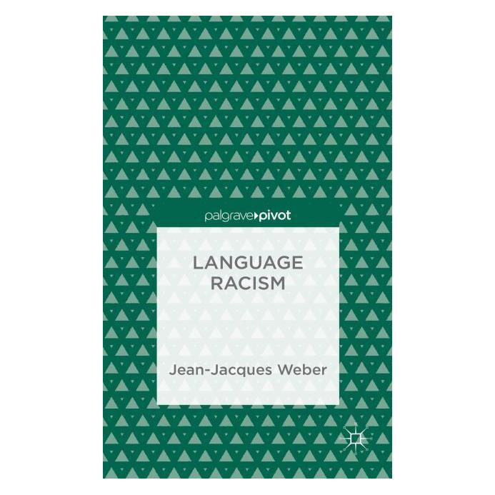 Palgrave Macmillan Uk Weber:Language Racism (Englisch, Hardcover, J. Weber) (63303685)