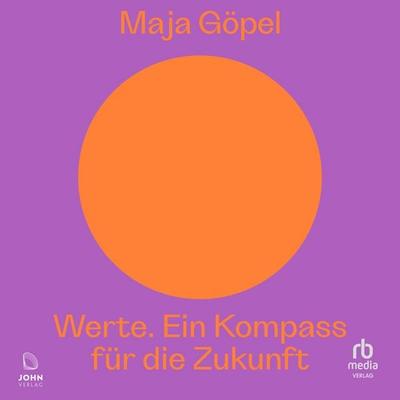 Werte. Ein Kompass für die Zukunft - Maja Göpel, Audio, 9783987859298