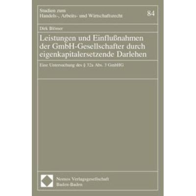 Leistungen und Einflussnahmen der GmbH-Gesellschafter durch eigenkapitalersetzende Darlehen, Taschenbuch von Dirk Blömer, Nomos, 978-3-8329-0211-7