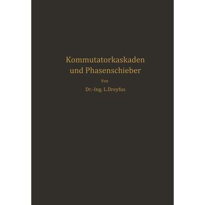 Kommutatorkaskaden und Phasenschieber, Taschenbuch von Ludwig Dreyfus, Springer Berlin, 978-3-642-89624-8