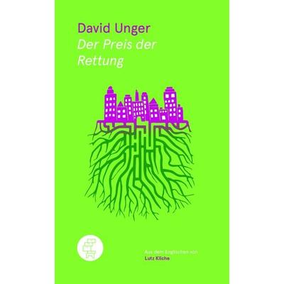 Der Preis der Rettung, Gebundene Ausgabe von David Unger, Kommode, 978-3-905574-29-6