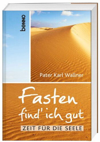 Wallner, Pater Karl - Fasten find' ich gut: Zeit für die Seele - Preis vom 13.10.2026 11:25:28 h
