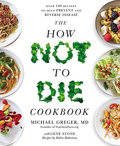 Greger, Dr. Michael - The How Not To Die Cookbook: Over 100 Recipes to Help Prevent and Reverse Disease - Preis vom 01.10.2026 17:08:56 h